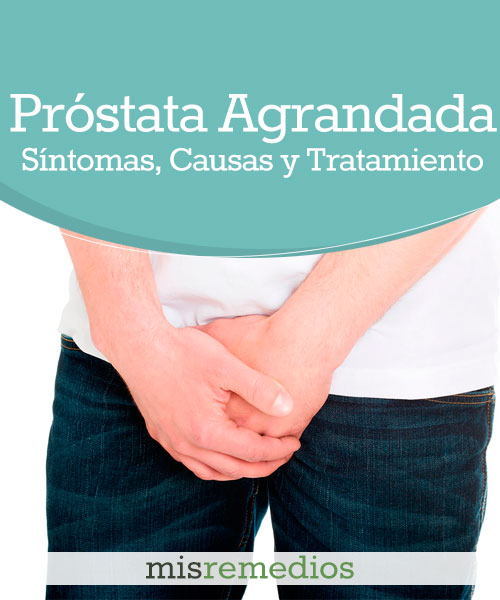 próstata agrandada síntomas y tratamiento)